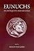 Eunuchs in Antiquity and Beyond by Shaun Tougher (2002-12-31)