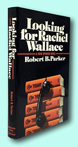Rare Robert B Parker / LOOKING FOR RACHEL WALLACE Signed 1st Edition 1980 [Hardcover] Parker, Robert B