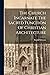 The Church Incarnate The Sacred Function Of Christian Architecture