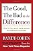 The Good, the Bad & the Difference: How to Tell the Right From Wrong in Everyday Situations by Randy Cohen (2003-03-25)