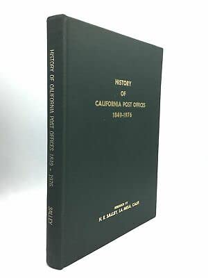 Rare H E Salley / HISTORY OF CALIFORNIA POST OFFICES 1849-1976 Signed 1st ed 1977 [Hardcover] Salley, H.E (Hardcover)