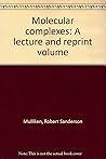 MOLECULAR COMPLEXES: A LECTURE AND REPRINT VOLUME (AUTOGRAPHED)