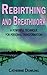 Rebirthing and Breathwork: A Powerful Technique for Personal Transformation by Catherine Dowling (2014-03-11)