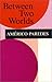 Between Two Worlds by Americo Paredes (1991-04-01)