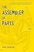 The Assembler of Parts: A Novel by Wientzen, Raoul (2015) Paperback