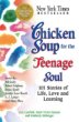 Chicken Soup for the Teenage Soul : 101 Stories of Life, Love and Learning