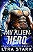 My Alien Hero (Horned Warri...