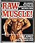 Raw Muscle!