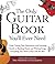 The Only Guitar Book You'll Ever Need: From Tuning Your Instrument and Learning Chords to Reading Music and Writing Songs, Everything You Need to Play like the Best by Includes Expert Advice from Marc Schonbrun and Ernie Jackson (Contributor) (31-Jan-2...