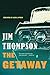 The Getaway by Jim Thompson The Getaway by Jim Thompson