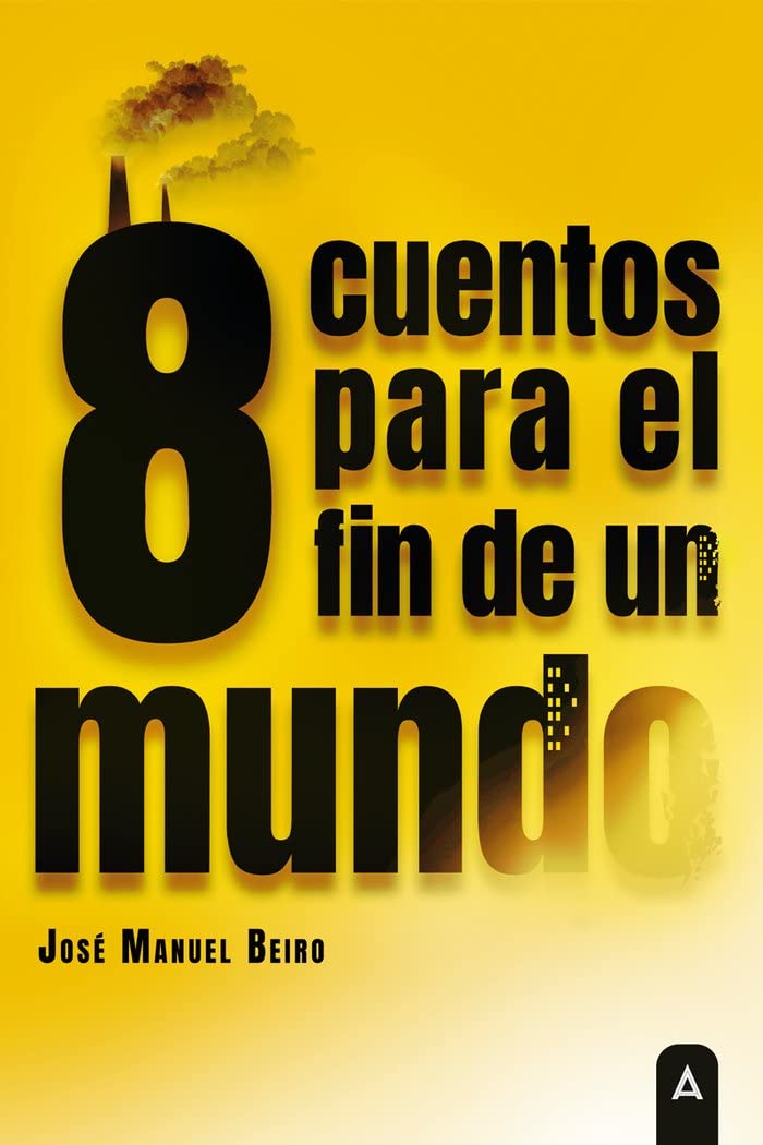 Portada de 8 cuentos para el fin de un mundo, de J. M. Beiro