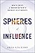 Spheres of Influence: How to Create and Nurture Authentic Business Relationships