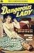 Dangerous Lady & One Hour Late by Octavus Roy Cohen (2016-05-30)