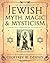 The Encyclopedia of Jewish Myth, Magic and Mysticism: Second Edition by Geoffrey W. Dennis (2016-02-08)