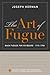 The Art of Fugue: Bach Fugues for Keyboard, 1715-1750 First , Inclu edition by Kerman, Joseph (2005) Hardcover