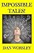 Impossible Tales! by Dan Worsley (2014-10-02)