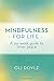 Mindfulness for Life by Oli...