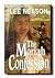 The Moriah Confession - Fate and an Unforgettable, but Tragic, Tale of Temptation, Love and Adultery - A Story of the West in the Desert of Utah - Lee Nelson Wrote Other Favorites Such As; "The Storm Testament Series", and "Beyond the Veil Series"