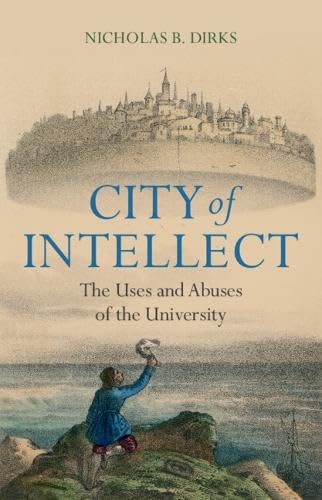 City of Intellect: The Uses and Abuses of the University (Hardcover)