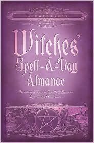 Llewellyn's 2011 Witches' Spell-A-Day Almanac Publisher: Llewellyn Publications (Paperback)