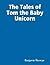 The Tales of Tom the Baby Unicorn by Benjamin Herman