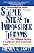 Simple Steps to Impossible Dreams: The 15 Power Secrets of the World's Most Successful People by Steven Scott (1999-04-28)