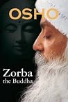 Zorba the Buddha ...