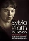 Sylvia Plath in Devon: A Year's Turning by Elizabeth Sigmund (2014-12-03) Sylvia Plath in Devon: A Year's Turning by Elizabeth Sigmund (2014-12-03)