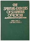 The Spiritual Exercises of St. Ignatius of Loyola: A Handbook for Directors The Spiritual Exercises of St. Ignatius of Loyola: A Handbook for Directors