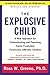 The Explosive Child, The: A New Approach For Understanding And Parenting Easily Frustrated, Chronically Inflexible Children (May, 2014)
