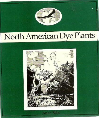 North American Dye Plants: A Beautifully Illustrated Guide to Natural Dye Plants (Paperback)