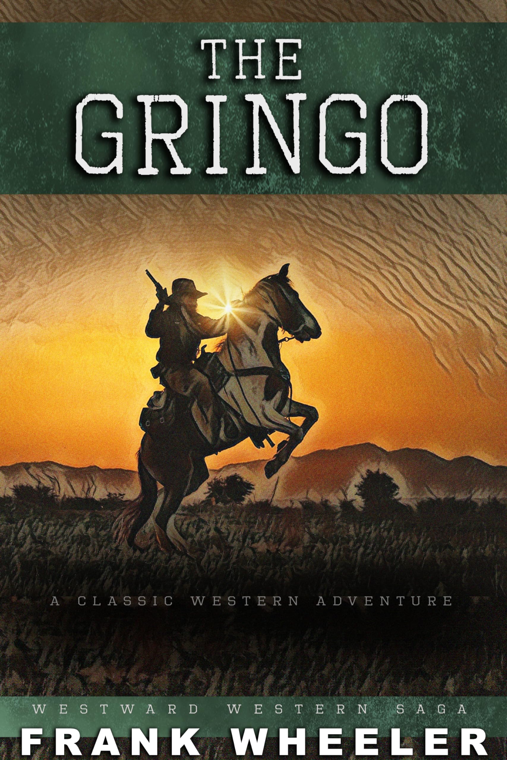 The Gringo: A Classic Western Adventure (Westward Western Saga)