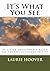 It's What You See by Laurie Hoover (2014-11-16)