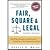 Fair, Square & Legal - Safe Hiring, Managing & Firing Practices to Keep You & Your Company Out of Court (4th, 04) by [Hardcover (2004)]