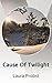 Cause Of Twilight by Laura Probst