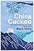 China Cuckoo by Mark Kitto