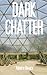 Dark Chatter by Andrew Branch (2013-03-02)