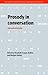 Prosody in Conversation: Interactional Studies (Studies in Interactional Sociolinguistics) ( Paperback ) by Couper-Kuhlen, Elizabeth published by Cambridge University Press