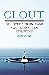 Clout: Discover and Unleash Your God-Given Influence