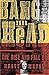 Bang Your Head: The Rise and Fall of Heavy Metal by Konow, DAVID (2002) Paperback