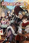 By the Grace of the Gods: Volume 13 (Light Novel) (Volume 13) (By the Grace of the Gods