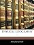 Physical Geography ... by Arnold Guyot (2010-01-06)