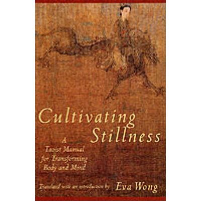[ CULTIVATING STILLNESS ] By Wong, Eva ( Author) 1992 [ Paperback ]