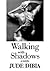Walking with Shadows