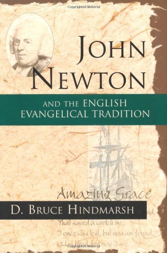 By Mr. D. Bruce Hindmarsh - John Newton and the English Evangelical Tradition: Between the Co (2001-01-18) [Paperback]
