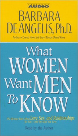 What Women Want Men to Know by Barbara DeAngelis (2001-08-01)