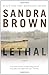 Lethal by Sandra       Brown