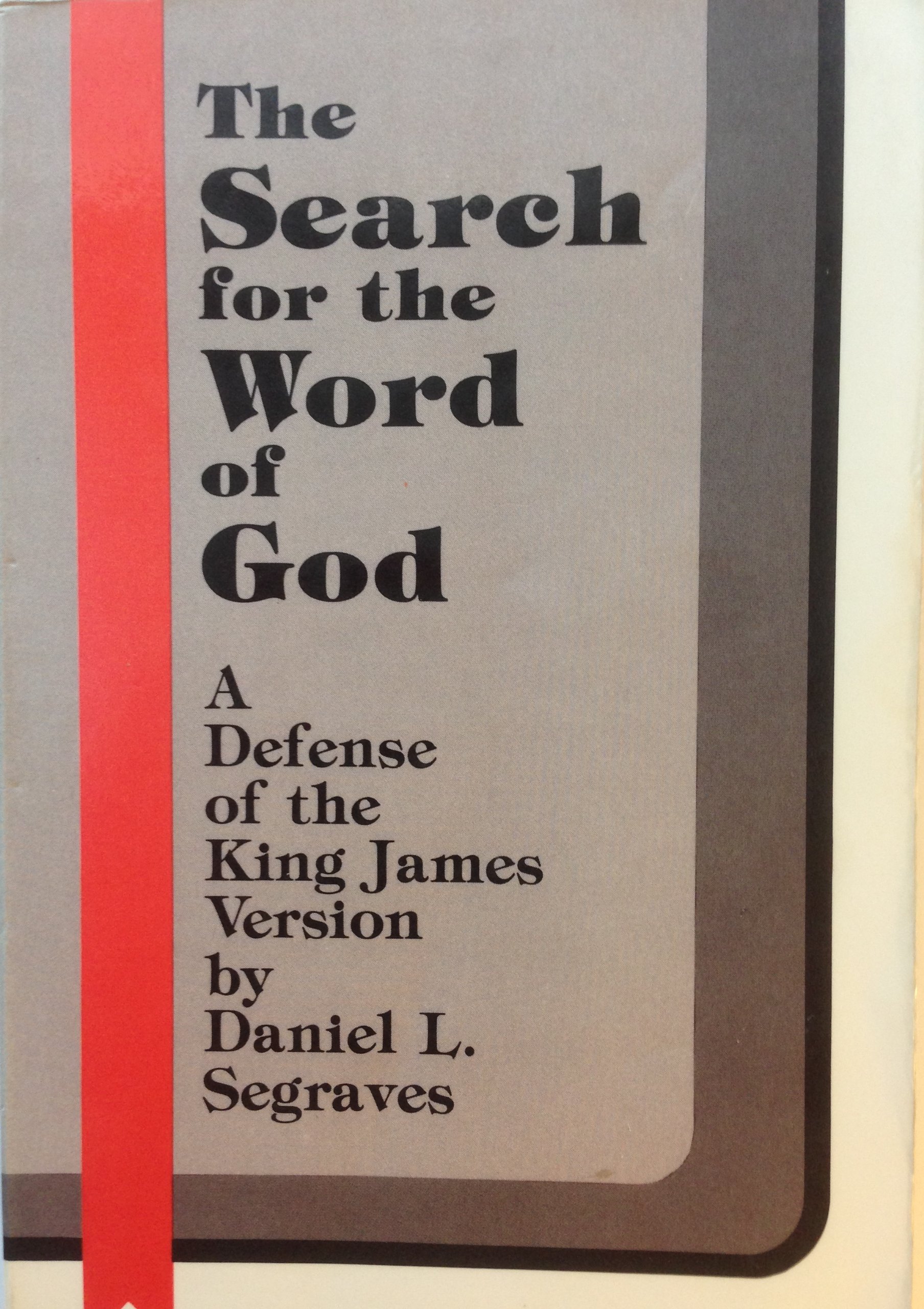Search for the Word of God: A Defense of the King James Version (Paperback)
