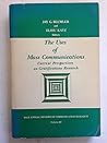 The Uses of Mass Communications: Current Perspectives on Gratifications Research (SAGE Series in Communication Research) The Uses of Mass Communications: Current Perspectives on Gratifications Research (SAGE Series in Communication Research)