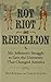 Rot, Riot, and Rebellion: Mr. Jefferson's Struggle to Save the University That Changed America by Rex Bowman (2015-02-11)